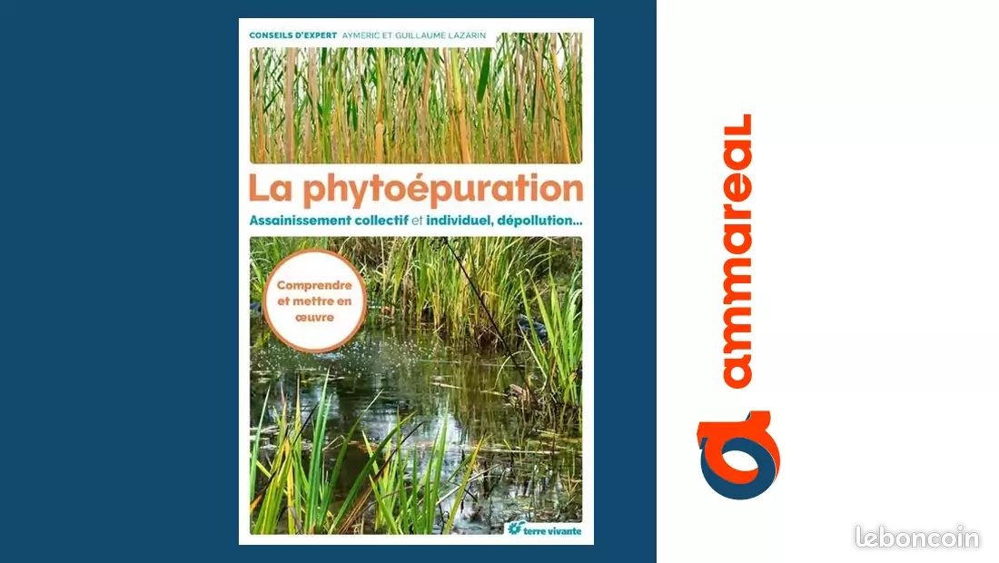 La phytoépuration: Assainissement collectif et individuel, dépollution, ... - Aymeric Lazarin (image 1)