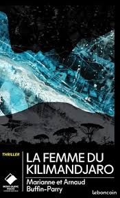 Livre : La femme du Kilimandjaro de Marianne et Arnaud Buffin-Parry aux éditions du Mont-Blanc poche et imprimé en 2026 (image 1)
